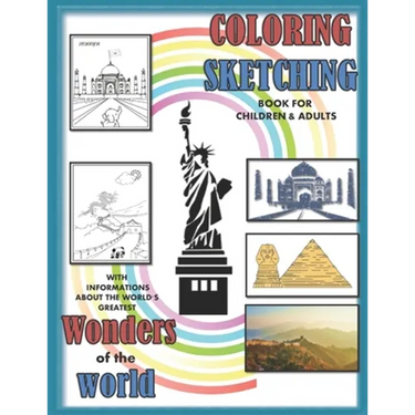 Coloring sketching book for children and adults with informations about the world's greatest wonders of the wolrd: An educational colouring book about