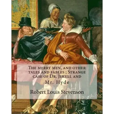 The merry men, and other tales and fables; Strange case of Dr. Jekyll and: Mr. Hyde, By Robert Louis Stevenson (13 November 1850 - 3 December 1894) wa