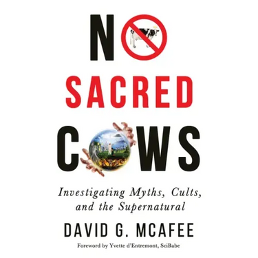 No Sacred Cows: Investigating Myths, Cults, and the Supernatural
