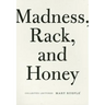 Madness, Rack, and Honey: Collected Lectures