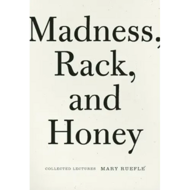 Madness, Rack, and Honey: Collected Lectures