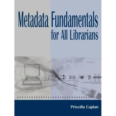 Metadata Fundamentals for All Librarians