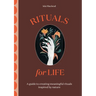 Rituals for Life: A Guide to Creating Meaningful Rituals Inspired by Nature