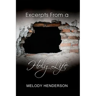 Excerpts From a Holy Life