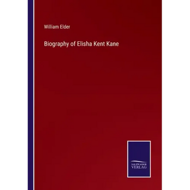 Biography of Elisha Kent Kane