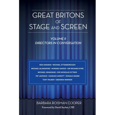Great Britons of Stage and Screen: Volume II: Directors in Conversation