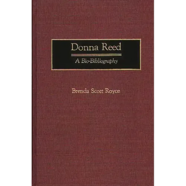 Donna Reed: A Bio-Bibliography
