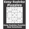 Easy Sudoku Puzzles: Easy Sudoku Puzzles And Solutions: Sudoku Puzzles Books Easy; easy sudoku puzzles easy sudoku puzzles;Easy Level Volum