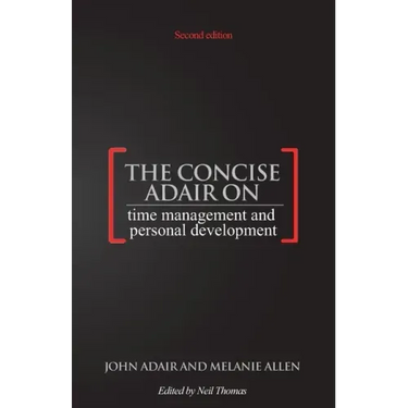 The Concise Adair on Time Management and Personal Development