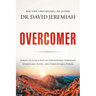 Overcomer: 8 Ways to Live a Life of Unstoppable Strength, Unmovable Faith, and Unbelievable Power