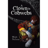 A Clown in Cobwebs