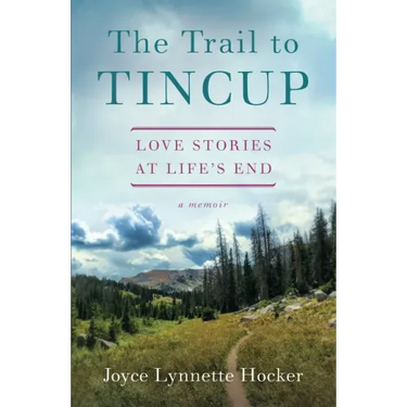 The Trail to Tincup: Love Stories at Life's End