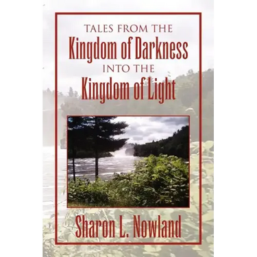 Tales from the Kingdom of Darkness Into the Kingdom of Light