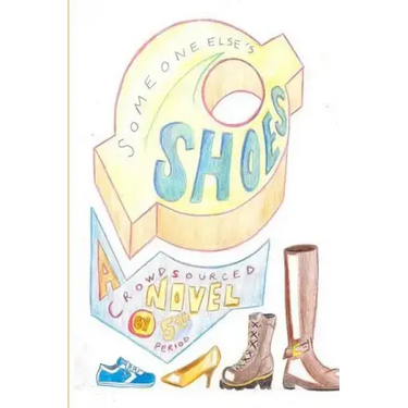 Someone Else's Shoes (5th Period): A Crowd Sourced Novel