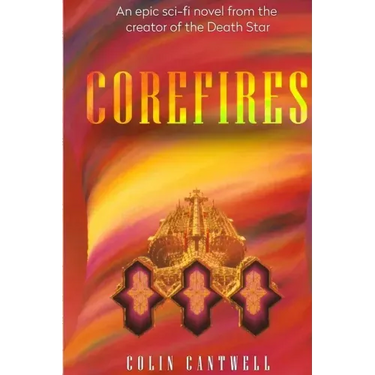CoreFires: A Sci-fi Novel by Colin Cantwell