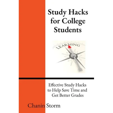 Study Hacks for College Students: Effective Study Hacks to Help Save Time and Get Better Grades