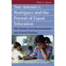 San Antonio V. Rodriguez and the Pursuit of Equal Education: The Debate Over Discrimination and School Funding