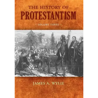 The History of Protestantism: Volume Three