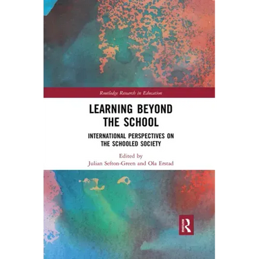 Learning Beyond the School: International Perspectives on the Schooled Society