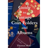 Guide to Vintage Coin Folders and Albums