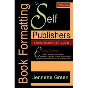 Book Formatting for Self-Publishers, a Comprehensive How-To Guide (2020 Edition for PC): Easily format print books and eBooks with Microsoft Word for