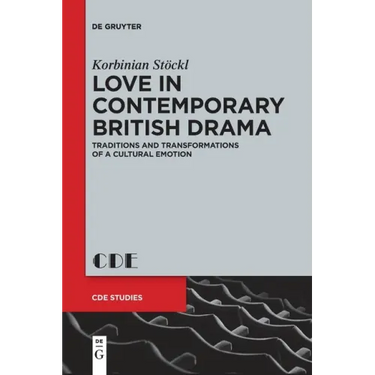 Love in Contemporary British Drama: Traditions and Transformations of a Cultural Emotion