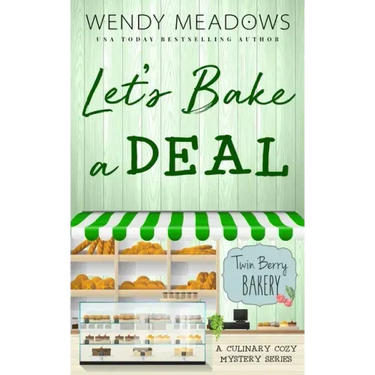Let's Bake a Deal: A Culinary Cozy Mystery Series