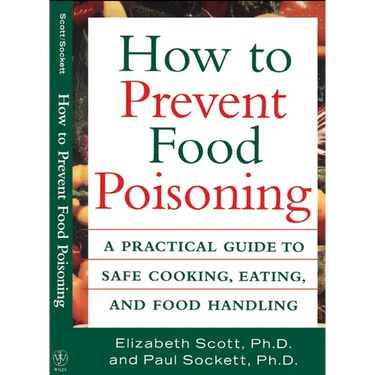 How to Prevent Food Poisoning: A Practical Guide to Safe Cooking, Eating, and Food Handling