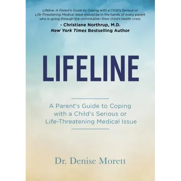 Lifeline: A Parent's Guide to Coping with a Child's Serious or Life-Threatening Medical Issue