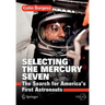 Selecting the Mercury Seven: The Search for America's First Astronauts