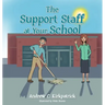 The Support Staff at Your School