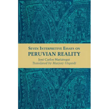 Seven Interpretive Essays on Peruvian Reality