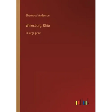 Winesburg, Ohio: in large print