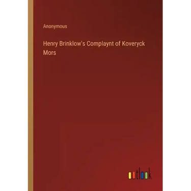 Henry Brinklow's Complaynt of Koveryck Mors