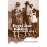 Paper Gauze Ballerina: Memoir of a Holocaust Survivor