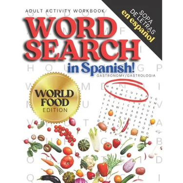 Adult Activity Workbook WORD SEARCH in Spanish, Sopa de Letras en Español WORLD FOOD EDITION: Spanish Activity Books For Everyone, Letras Grandes, Big