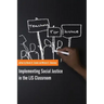 Teaching for Justice: Implementing Social Justice in the LIS Classroom