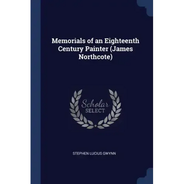 Memorials of an Eighteenth Century Painter (James Northcote)