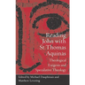 Reading John with St. Thomas Aquinas: Theological Exegesis and Speculative Theology