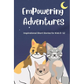 Empowering Adventures: Inspirational Short Stories for Kids 9 -12