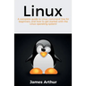 Linux: A complete guide to Linux command line for beginners, and how to get started with the Linux operating system!