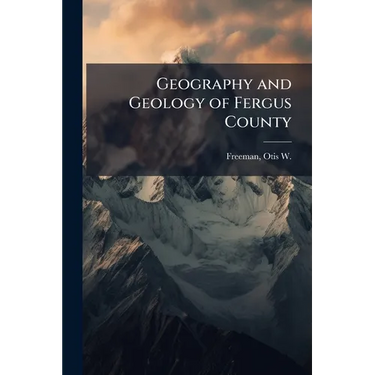 Geography and Geology of Fergus County