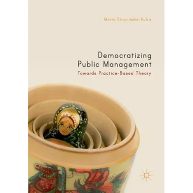 Democratizing Public Management: Towards Practice-Based Theory