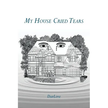 My House Cried Tears