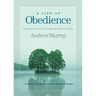 A Life of Obedience: Learning to Trust His Time, His Place, His Will