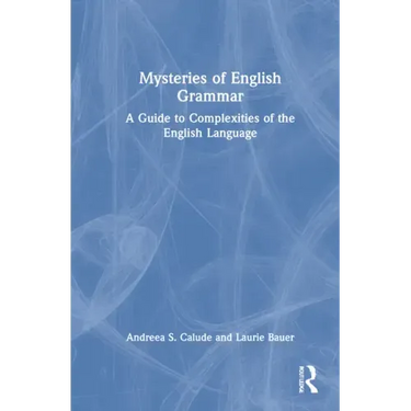 Mysteries of English Grammar: A Guide to Complexities of the English Language