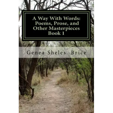 A Way With Words: Poems, prose, and Other Masterpieces, Book 1