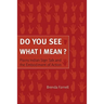 Do You See What I Mean?: Plains Indian Sign Talk and the Embodiment of Action