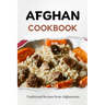 Afghan Cookbook: Traditional Recipes from Afghanistan