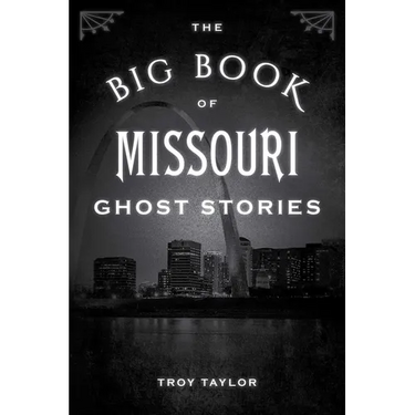 The Big Book of Missouri Ghost Stories